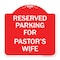 Signmission Parking Reserved for Pastors Wife, Red & White Aluminum Architectural Sign, 18" x 18", RW-1818-23379 A-DES-RW-1818-23379 - alternate 1